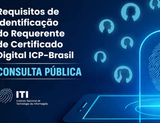 Novo regulamento de identificação na ICP-Brasil é colocado em consulta pública pelo ITI